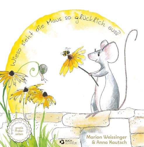 Wieso sieht die Maus so glücklich aus? von Buchschmiede