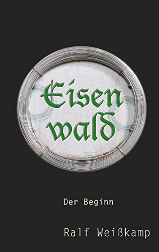 Eisenwald: Der Beginn
