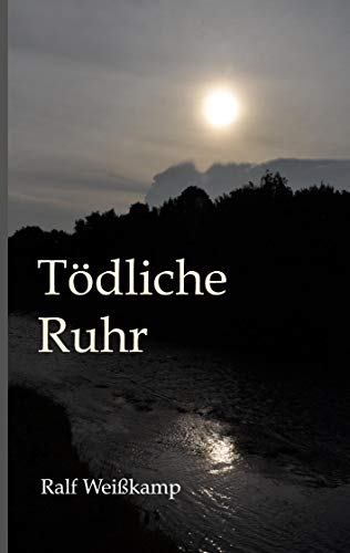 Tödliche Ruhr (Robert Werner) von Books on Demand GmbH