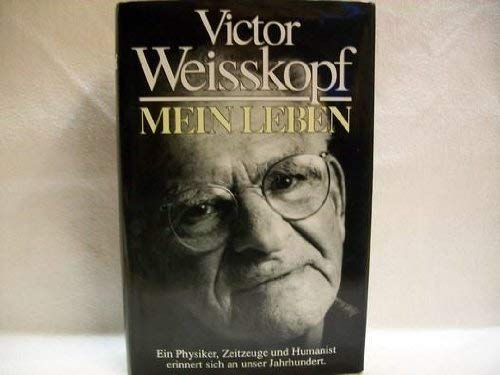 Mein Leben. Ein Physiker, Zeitzeuge und Humanist erinnert sich an unser Jahrhundert.