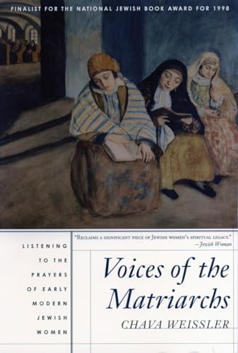 Voices of the Matriarchs: Listening to the Prayers of Early Modern Jewish Women von Beacon Press