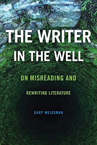 The Writer in the Well: On Misreading and Rewriting Literature (THEORY INTERPRETATION NARRATIV) von Ohio State University Press