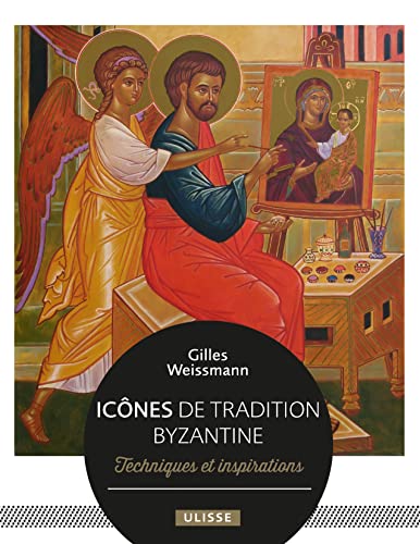 Icônes de tradition byzantine: Techniques et inspirations von ULISSE