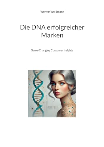 Die DNA erfolgreicher Marken: Game-Changing Consumer Insights von BoD – Books on Demand