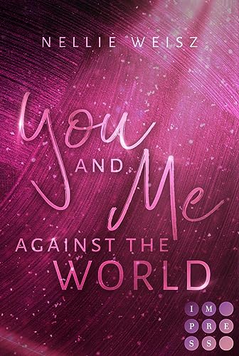 Hollywood Dreams 3: You and me against the World: Forbidden Love zwischen Agentin und Schauspieler in den Hollywood Hills (3) von Carlsen Verlag GmbH