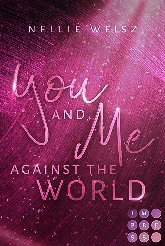 Hollywood Dreams 3: You and me against the World: Forbidden Love zwischen Agentin und Schauspieler in den Hollywood Hills (3) von Impress