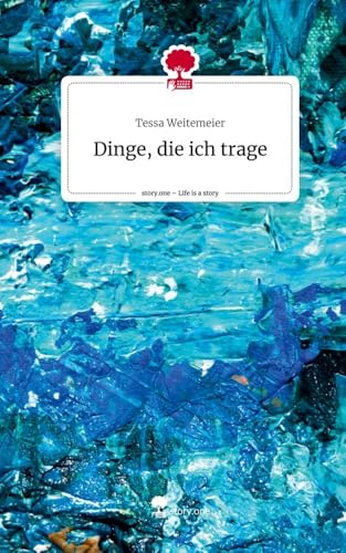 Dinge, die ich trage. Life is a Story - story.one von story.one publishing