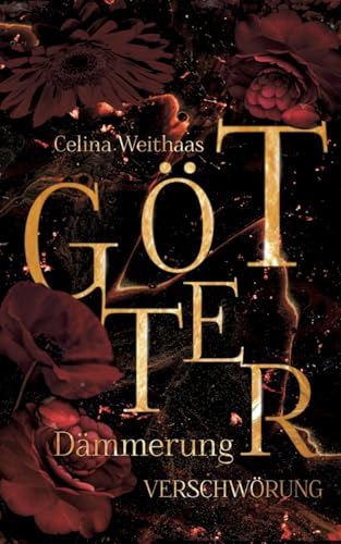 Götterdämmerung - Verschwörung: DE (Die Götterdämmerungstrilogie)