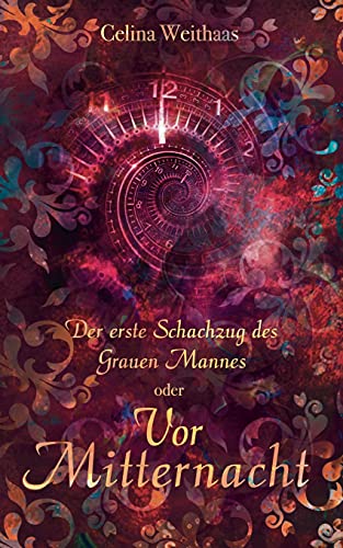 Vor Mitternacht Oder Der erste Schachzug des Grauen Mannes (Die Mitternachtstrilogie)