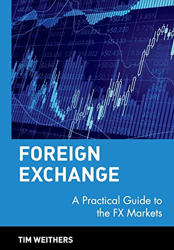 Foreign Exchange: A Practical Guide to the FX Markets (Wiley Finance Editions) von Wiley