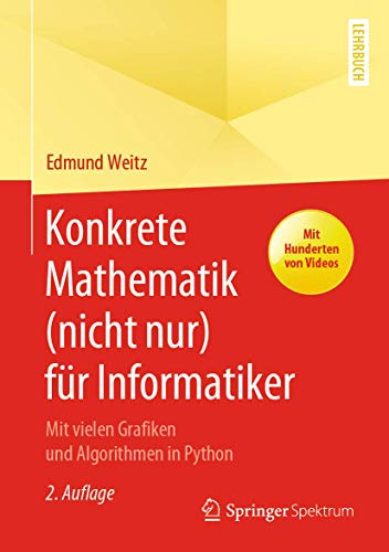 Konkrete Mathematik (nicht nur) für Informatiker: Mit vielen Grafiken und Algorithmen in Python von Springer Spektrum