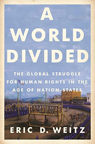 A World Divided - The Global Struggle for Human Rights in the Age of Nation-States (Human Rights and Crimes Against Humanity) von Princeton University Press