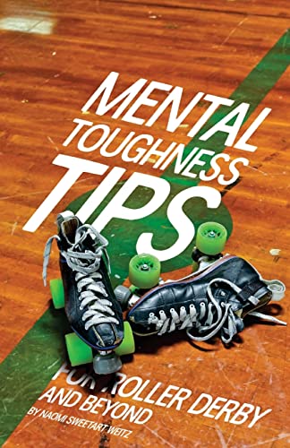 Mental Toughness Tips: For roller derby and beyond von Createspace Independent Publishing Platform