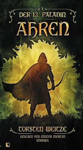 Ahren: Der 13. Paladin Band I Ahren: Der 13. Paladin Band I von LAUSCH medien (Nova MD)