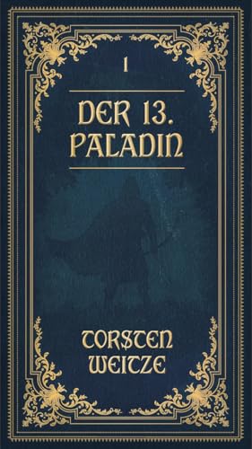 Die Lehrjahre: Der 13. Paladin Band I-V: Sammel-Boxset Die Lehrjahre: Der 13. Paladin Band I-V: Sammel-Boxset von LAUSCH medien (Nova MD)