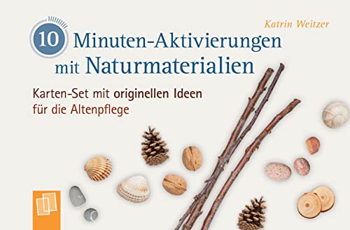 10-Minuten-Aktivierungen mit Naturmaterialien: Karten-Set mit originellen Ideen für die Altenpflege