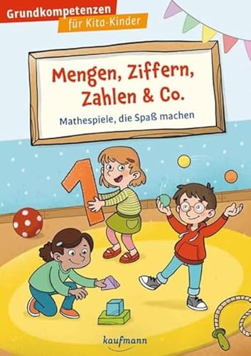 Mengen, Ziffern, Zahlen & Co.: Mathespiele, die Spaß machen (Grundkompetenzen für Kita-Kinder) von Kaufmann Ernst Vlg GmbH