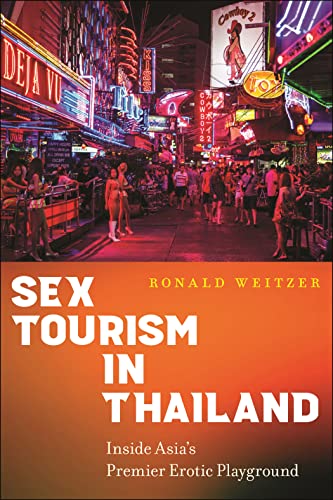 Sex Tourism in Thailand: Inside Asia’s Premier Erotic Playground von New York University Press