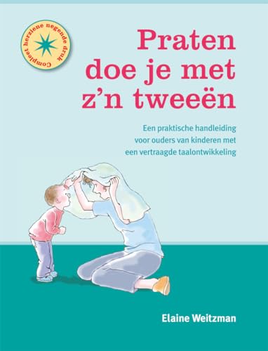 Praten doe je met zijn tweeën: Een praktische handleiding voor ouders van kinderen met een vertraagde taalontwikkeling von SWP, Uitgeverij B.V.
