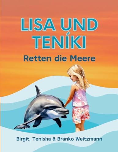 Lisa und Teníki: retten die Meere Lisa und Teníki: retten die Meere von Lulu.com