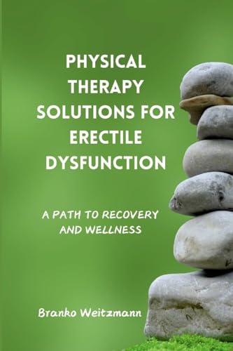 Physical Therapy Solutions for Erectile Dysfunction: A Path to Recovery and Wellness Physical Therapy Solutions for Erectile Dysfunction: A Path to Recovery and Wellness von Lulu