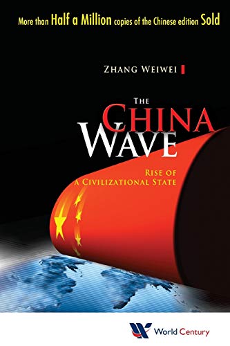 China Wave, The: Rise Of A Civilizational State: RISE OF A CIVIL STATE