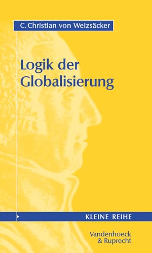 Logik der Globalisierung. (Studien Zur Historischen Migrationsforschung, Band 4010) von Vandenhoeck and Ruprecht