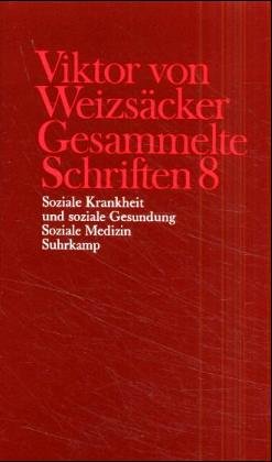 Gesammelte Schriften, 10 Bde., Ln, Bd.8, Soziale Krankheit und soziale Gesundung; Soziale Medizin