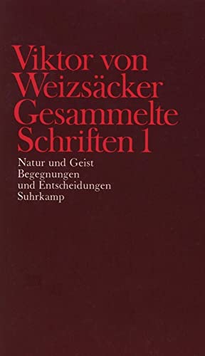 Gesammelte Schriften in zehn Bänden: 1: Natur und Geist. Begegnungen und Entscheidungen