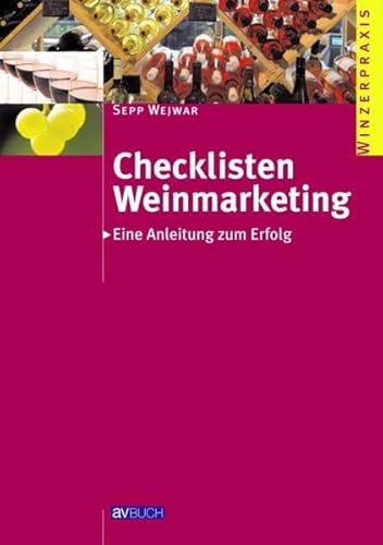 Checklisten Weinmarketing: Eine Anleitung zum Erfolg (Winzerpraxis) von Österreichischer Agrarverlag