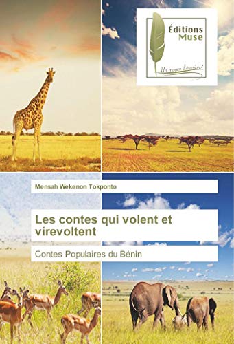 Les contes qui volent et virevoltent: Contes Populaires du Bénin von MUSE