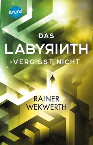 Das Labyrinth (4). Das Labyrinth vergisst nicht: Actiongeladene Mysteryserie ab 12 Jahren (Labyrinth-Tetralogie) von Arena Verlag GmbH