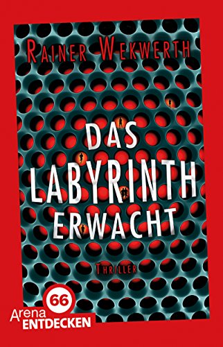 Das Labyrinth erwacht: Limitierte Jubiläumsausgabe: Ausgezeichnet mit der Segeberger Feder 2013, der Ulmer Unke 2013 und der Goldenen Leslie 2014 Das Labyrinth erwacht: Limitierte Jubiläumsausgabe: Ausgezeichnet mit der Segeberger Feder 2013, der Ulmer Unke 2013 und der Goldenen Leslie 2014