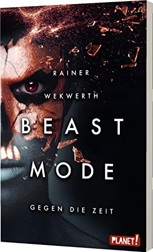 Beastmode 2: Gegen die Zeit: Spannende Science-Fiction für Teenager ab 14 Jahren (2) von Planet! in der Thienemann-Esslinger Verlag GmbH