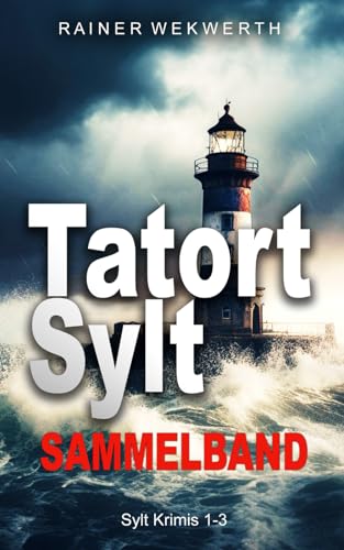 TATORT SYLT Sammelband Buch 1- 3: Nordsee Krimi (Sylt Krimis) von Independently published