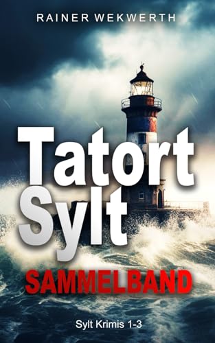 TATORT SYLT Sammelband Buch 1- 3: Nordsee Krimi (Sylt Krimis)
