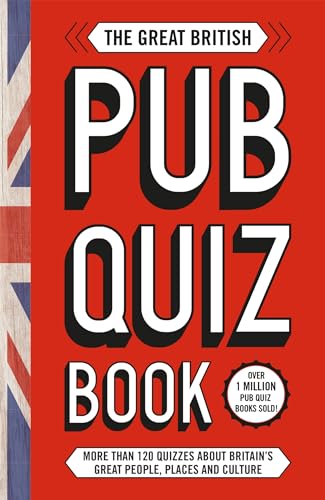The Great British Pub Quiz Book: More than 120 quizzes about Great Britain von Carlton Publishing Group