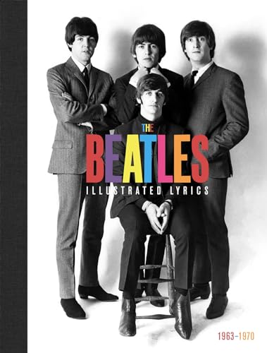The Beatles: The Illustrated Lyrics: 1963-1970 von WELBECK