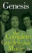 Genesis: The Complete Guide to Their Music (Complete Guide to the Music Of. . .)
