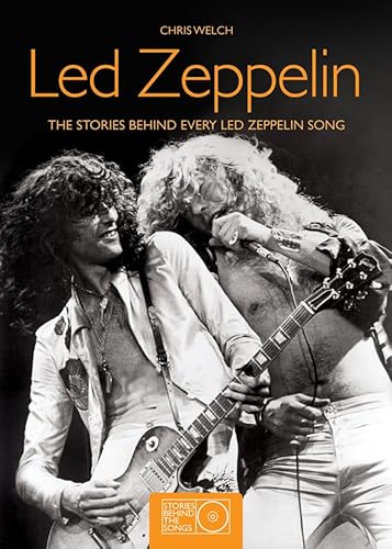 Led Zeppelin: The Stories Behind Every Led Zeppelin Song