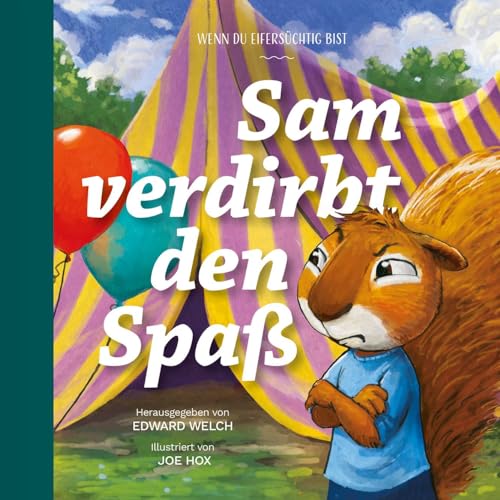 Sam verdirbt den Spaß: Wenn du eifersüchtig bist (Gute Nachricht für kleine Leute) von Verbum Medien