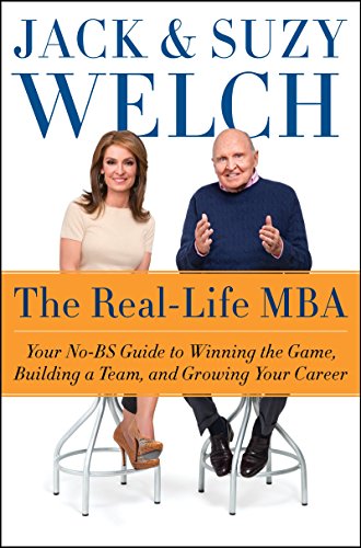 The Real-Life MBA: Your No-BS Guide to Winning the Game, Building a Team, and Growing Your Career