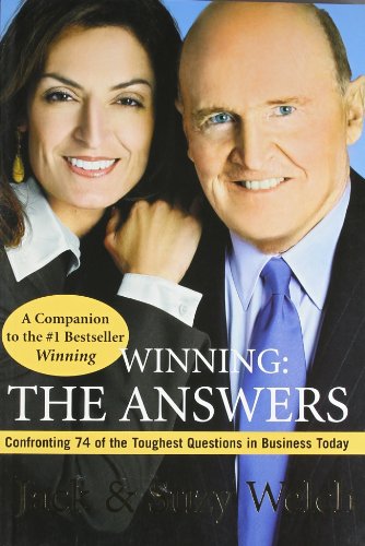 Winning: The Answers Confronting 74 of the Toughest Questions in Business Today