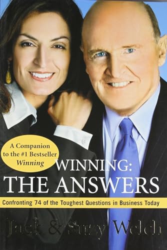 Winning: The Answers Confronting 74 of the Toughest Questions in Business Today