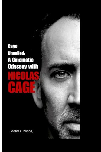 Cage Unveiled: A Cinematic Odyssey with Nicolas Cage von Independently published