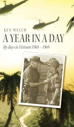 A Year in a Day: My days in Vietnam 1968 - 1969 von Nextone Inc
