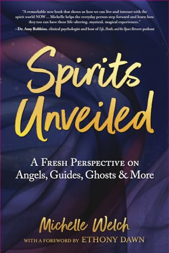 Spirits Unveiled: A Fresh Perspective on Angels, Guides, Ghosts & More von Llewellyn Publications,U.S.