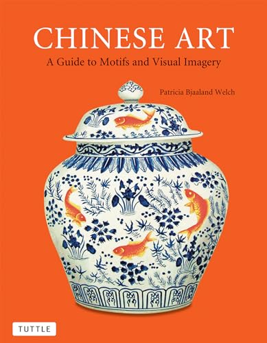 Chinese Art: A Guide to Motifs and Visual Imagery von Tuttle Publishing