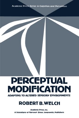 Perceptual Modification: Adapting to Altered Sensory Environments von Academic Press