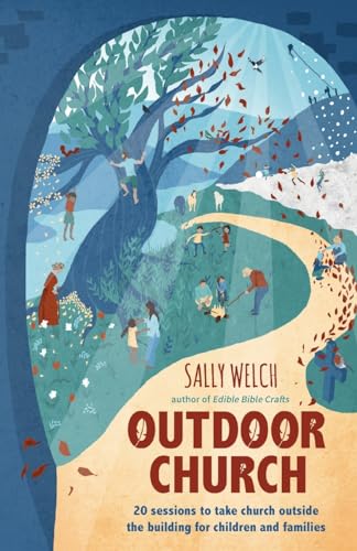 Outdoor Church: 20 sessions to take church outside the building for children and families von Brf